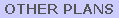 click for other plans